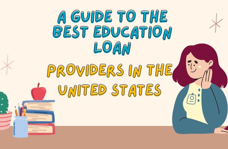 A Guide to the Best Education Loan Providers in the United States
