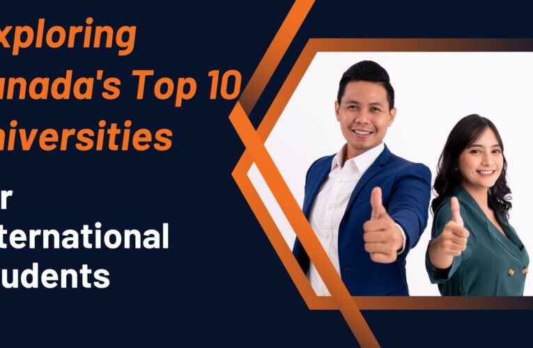 Exploring Canada’s Top 10 Universities for International Students